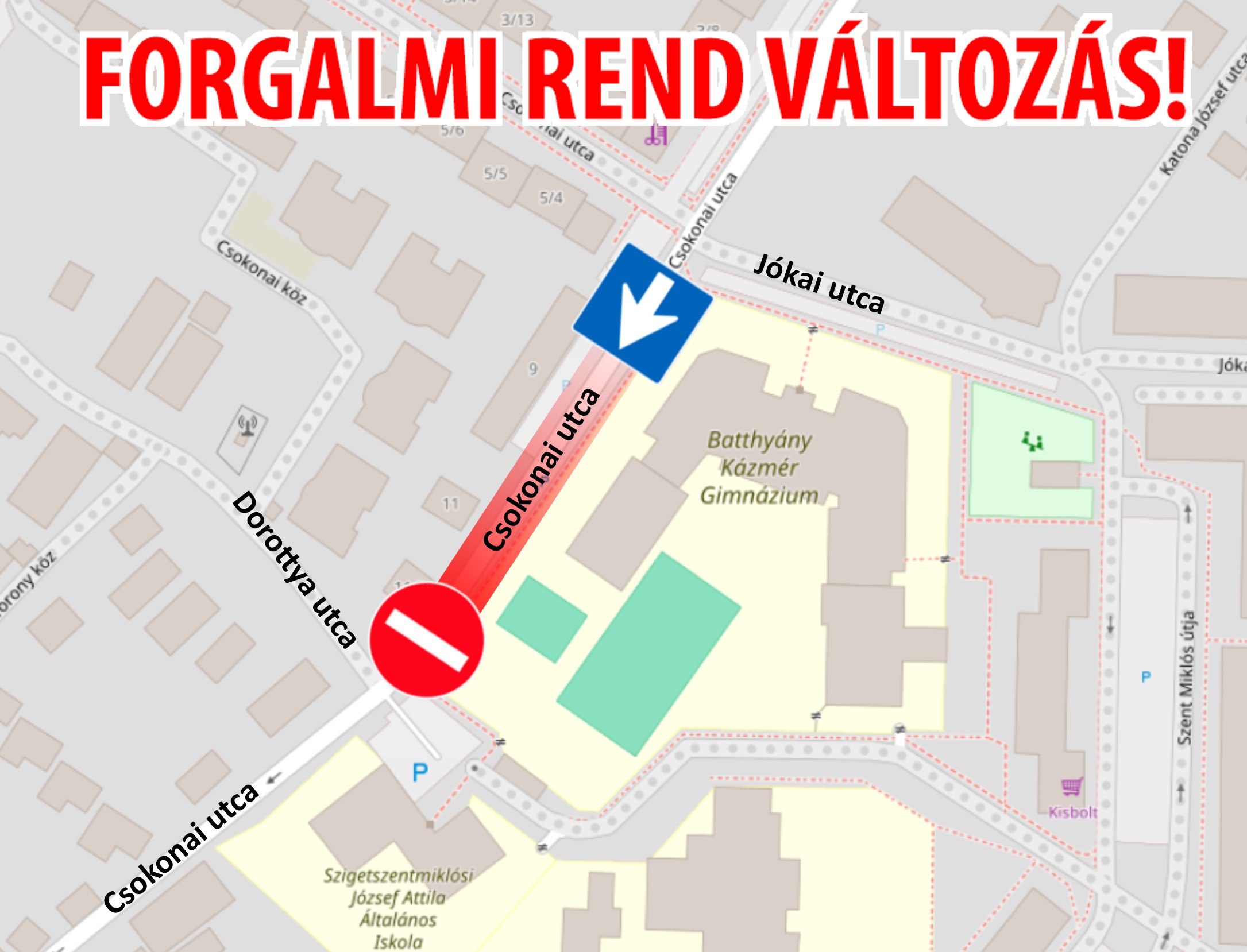 Forgalmi rend változás - a Csokonai utca a Jókai utca és a Dorottya utca közötti szakaszon egyirányúvá válik