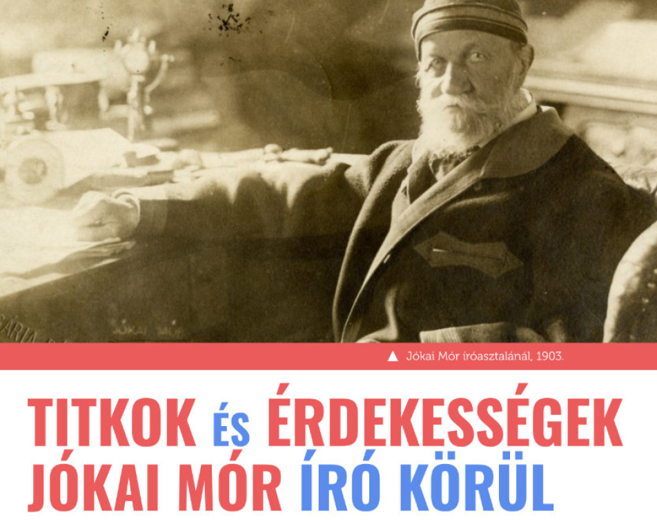 Titkok és érdekességek Jókai Mór író körül - Jókai Mór születésének 200. évfordulójára emlékezve