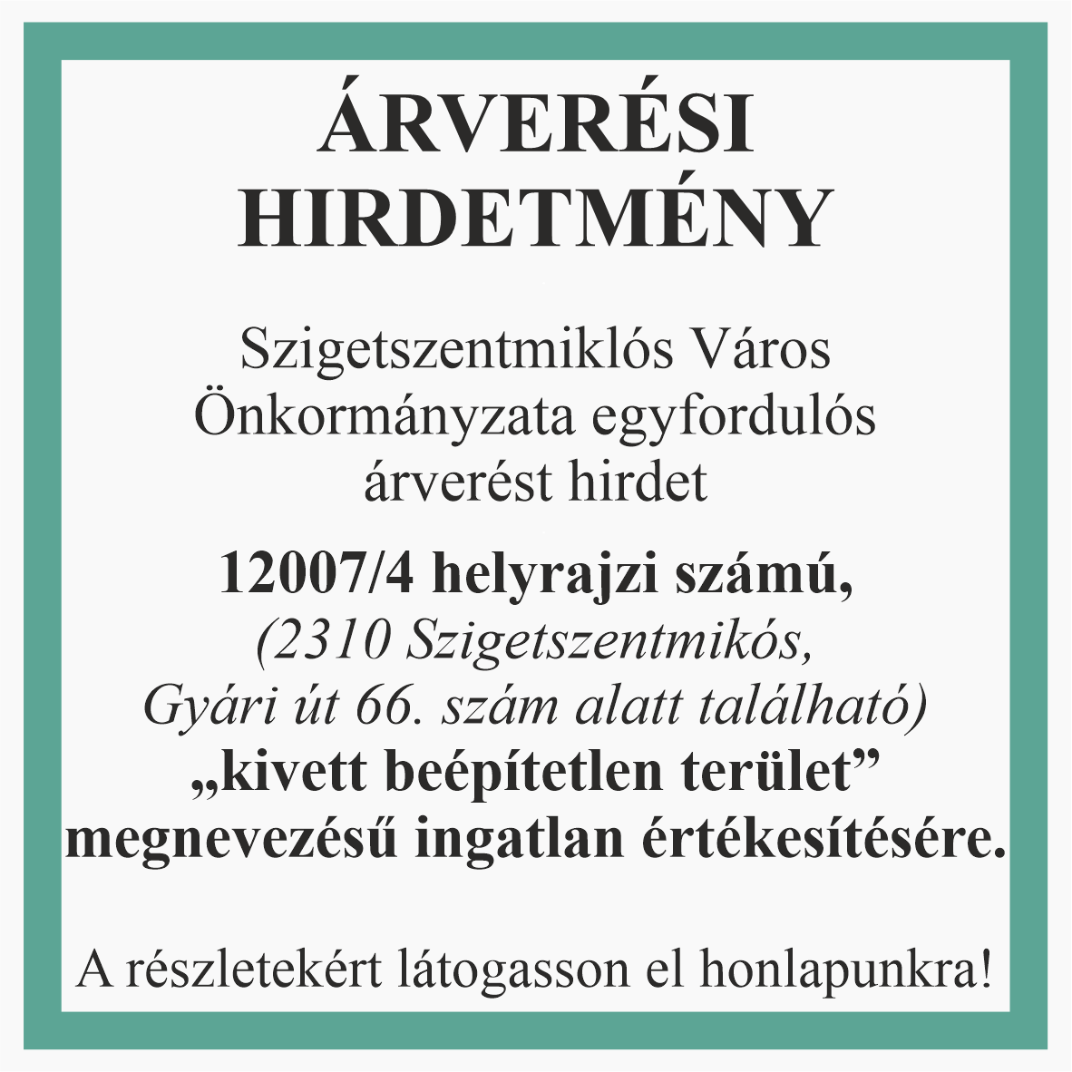 ÁRVERÉSI HIRDETMÉNY - 2310 Szigetszentmiklós, Gyári út 66.