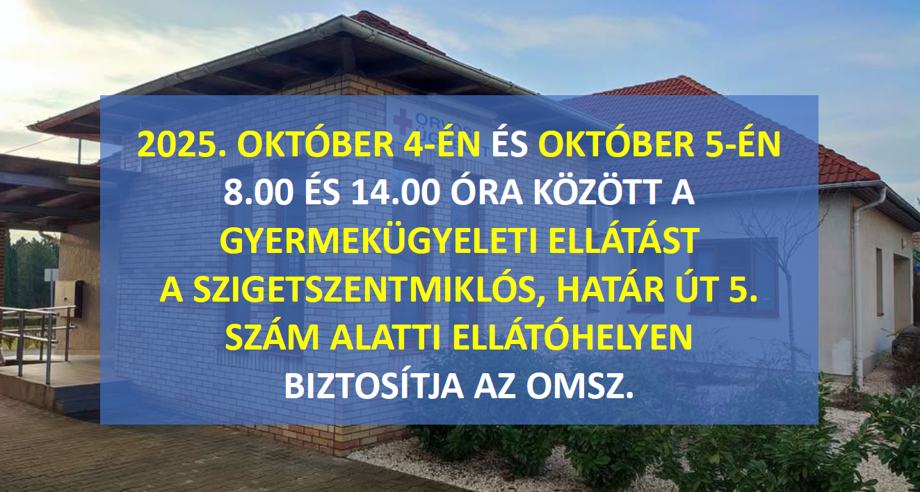 2025. október 4-én és 5-én változik a gyermekügyeleti ellátás helyszíne!
