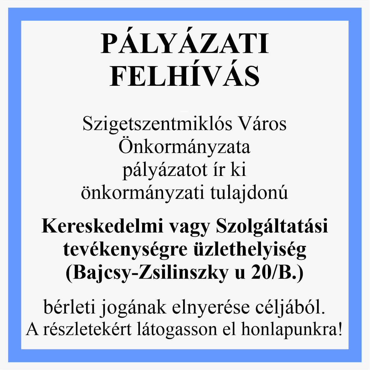 NEM LAKÁS CÉLÚ HELYISÉG PÁLYÁZAT - Kereskedelmi vagy Szolgáltatási tevékenységre üzlethelyiség kiadó Bajcsy-Zsilinszky u 20/B.