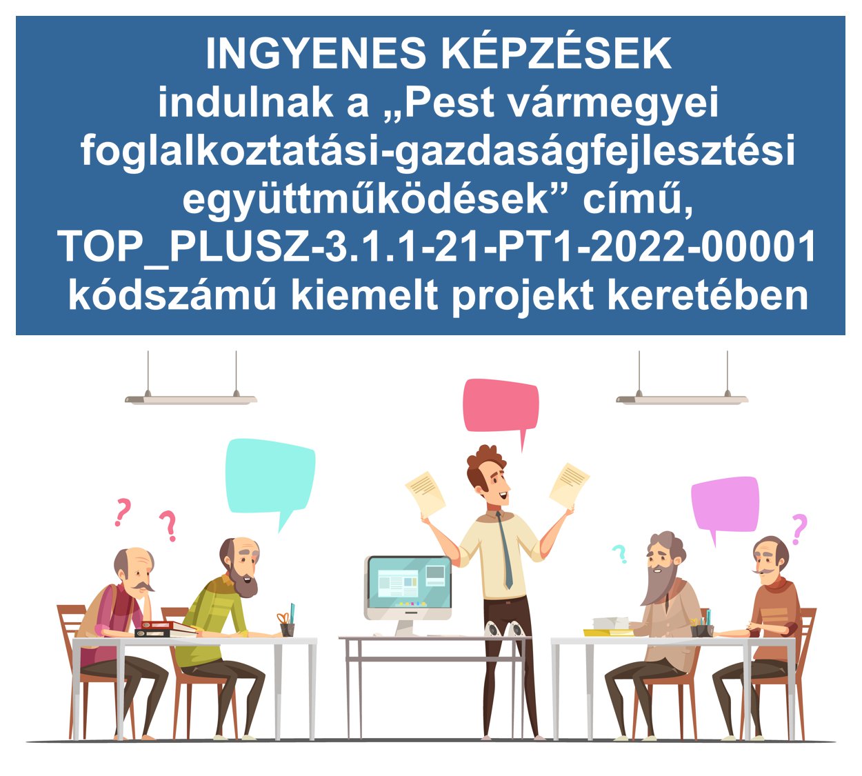 Ingyenes képzések a 30 és az 50 év feletti álláskereső, inaktív személyek munkaerőpiaci reintegrációjának elősegítése érdekében
