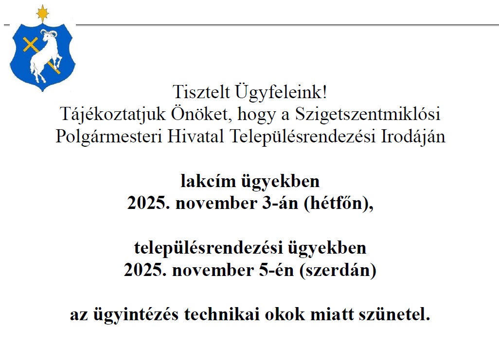 Technikai okok miatt részlegesen változik az ügyfélfogadás a Polgármesteri Hivatal Településrendezési Irodáján november 3-án és 5-én!