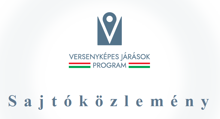 Sajtóközlemény - A versenyképes járások program keretében elnyert támogatásról