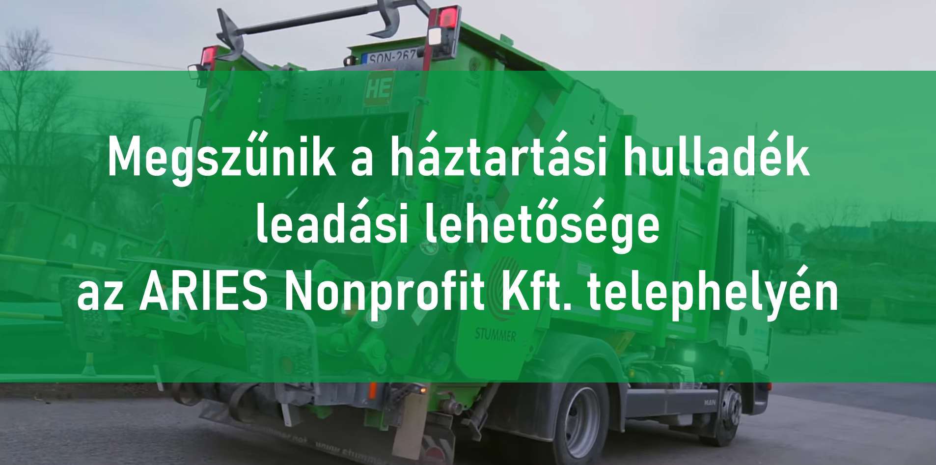 Figyelem! - 2026. január elsejétől megszűnik a háztartási hulladék leadási lehetősége az ARIES Nonprofit Kft. telephelyén