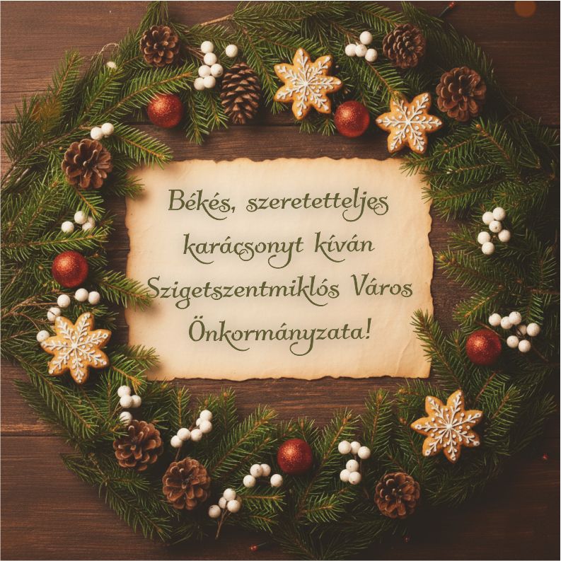 Békés, szeretetteljes karácsonyt kíván Szigetszentmiklós Város Önkormányzata