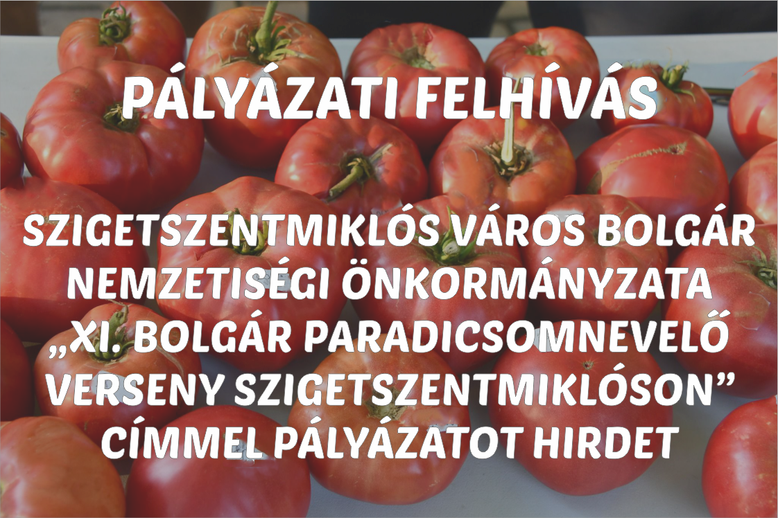 XI. Bolgár Paradicsomnevelő Verseny - Pályázati felhívás