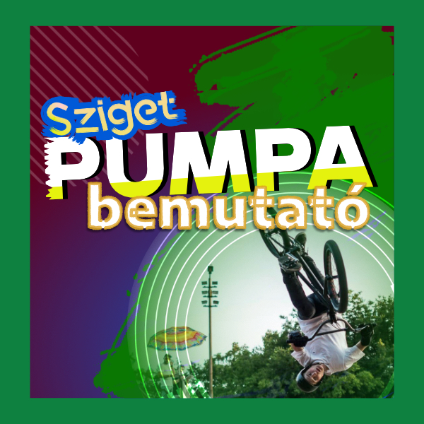 Sziget Pumpa bemutató