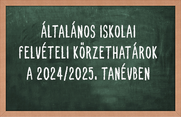 Általános iskolai felvételi körzethatárok a 2024/2025. tanévben