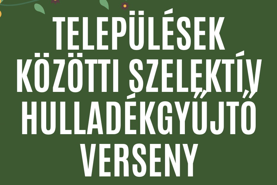 Felhívás – Csatlakozzunk együtt a szelektív hulladékgyűjtési versenyhez!