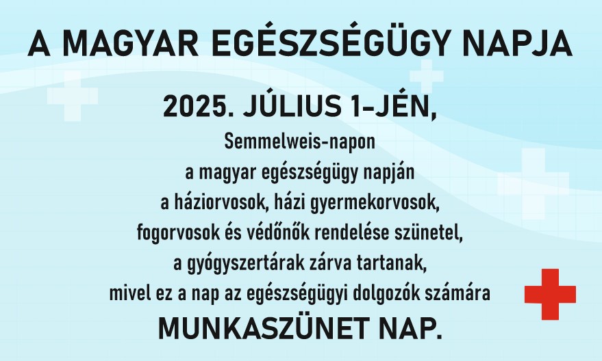 2025. július 01-jén a háziorvosok, házi gyermekorvosok, fogorvosok és védőnők rendelése szünetel